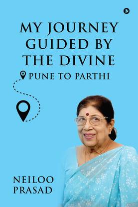 My Journey Guided By The Divine Pune to Parthi
