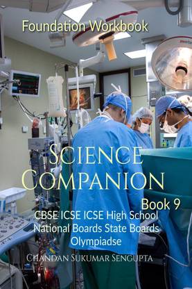 Foundation Workbook Science Companion Book 9  - CBSE ICSE ICSE High School National Boards State Boards Olympiads