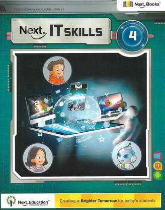 NEXT. BOOKS EDUCATION NEXT .IT SKILLS CLASS 4  - Next IT Skills Workbook for Kids 9-10 years | Learn Data Storage, MS Word, PowerPoint, Internet Browsing & Scratch | Ideal for Cyber Olympiad Preparation | Comprehensive Guide to Windows 10, NEXTDroid & Healthy Practices | By Next Education