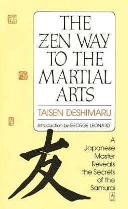 The Zen Way to Martial Arts - A Japanese Master Reveals the Secrets of the Samurai