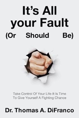 It's All your Fault (Or Should Be)