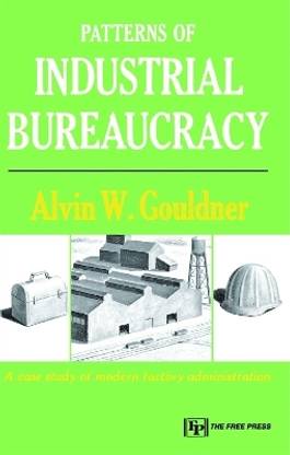 Patterns of Industrial Bureaucracy