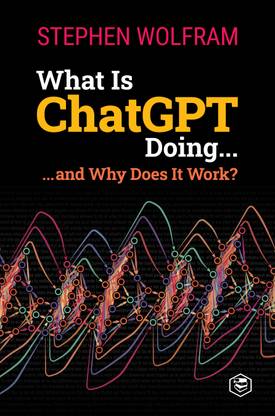 What Is Chat GPT Doing and Why Does It Work