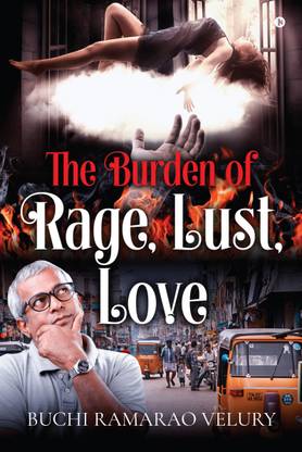 The Burden of Rage, Lust, Love