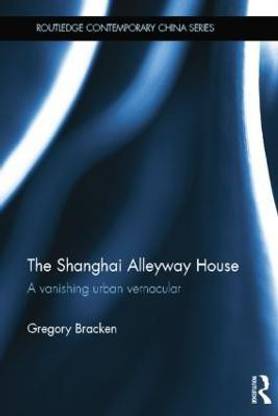 The Shanghai Alleyway House