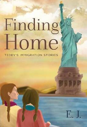 Finding Home - Teddy's Immigration Stories
