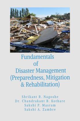 Fundamentals of Disaster Management (Preparedness, Mitigation &amp; Rehabilitation)