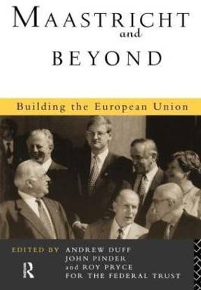 Maastricht and Beyond  - Building a European Union