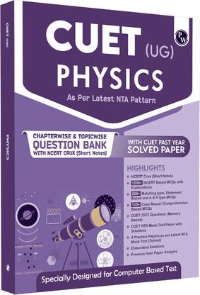 PW CUET (UG) Physics Chapterwise & Topicwise Question Bank (2023- 2024) with Complete NCERT Crux, CUET PYQs (2022-2023) Past Year Questions and Mock Test I For Central Universities Entrance Test 2024