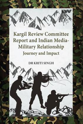 Kargil Review Committee Report and Indian Media-Military Relationship