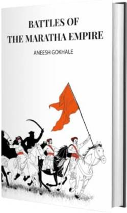 Battles Of The Maratha Empire  - Maratha Empire Battles