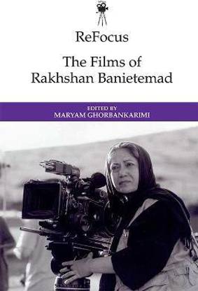 ReFocus: The Films of Rakhshan Banietemad