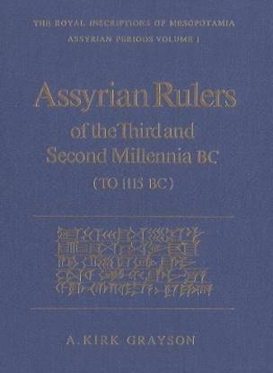 Assyrian Rulers of the Third and Second Millenia BC (To 1115 BC)