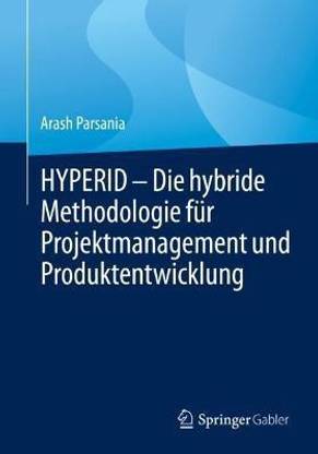HYPERID - Die hybride Methodologie fuer Projektmanagement und Produktentwicklung