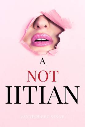 A NOT IITIAN  - WHY NOT IIT???