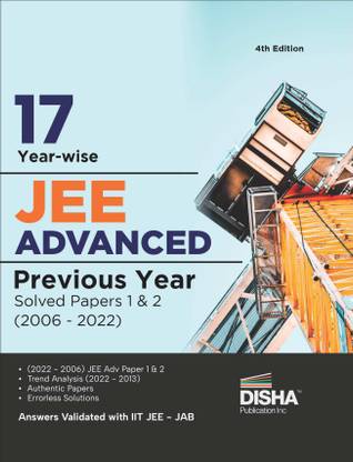 17 Year-wise JEE Advanced Previous Year Solved Papers 1 & 2 (2006 - 2022) 4th Edition | Answer Key validated with IITJEE JAB | PYQs Question Bank |
