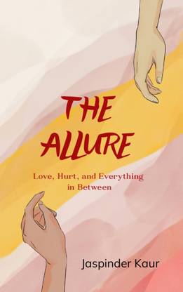 The Allure - Love, Hurt, and Everything in Between