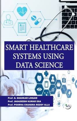 SMART HEALTHCARE SYSTEMS USING DATA SCIENCE