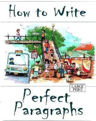 How to Write Perfect Paragraphs Large Print