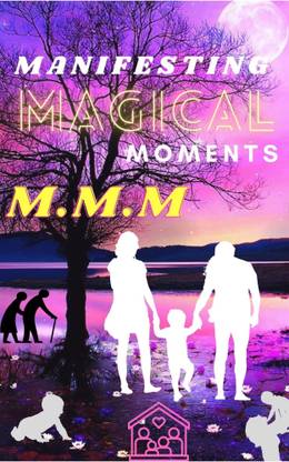 Manifesting Magical Moments