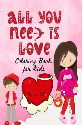 All You Need is Love  - Coloring Book for Kids, Valentines Day Coloing Activity Book, Pages 50