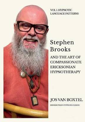 Stephen Brooks and the Art of Compassionate Ericksonian Hypnotherapy