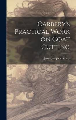 Carbery's Practical Work on Coat Cutting