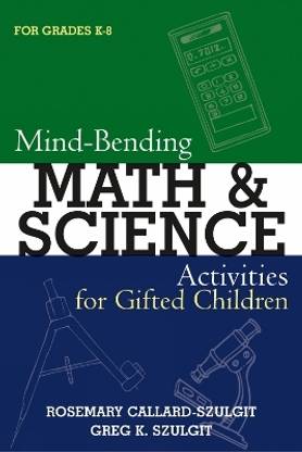 Mind-Bending Math and Science Activities for Gifted Students (For