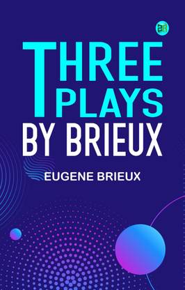 Three Plays by Brieux