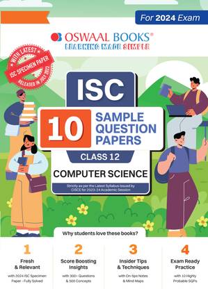 Oswaal ISC 10 Sample Question Papers Class 12 Computer science For Board Exams 2024 (Based On The Latest CISCE/ ISC Specimen Paper)