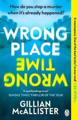 Wrong Place Wrong Time  - Wrong Place Wrong Time (English, Paperback, McAllister Gillian)