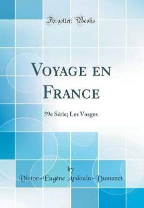 Voyage en France: 59e Serie; Les Vosges (Classic Reprint)