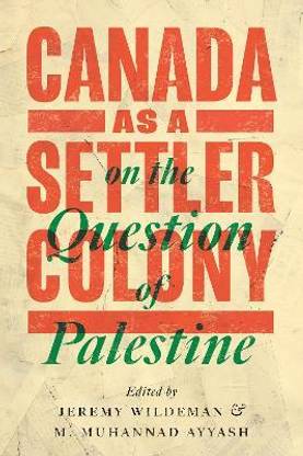 Canada as a Settler Colony on the Question of Palestine