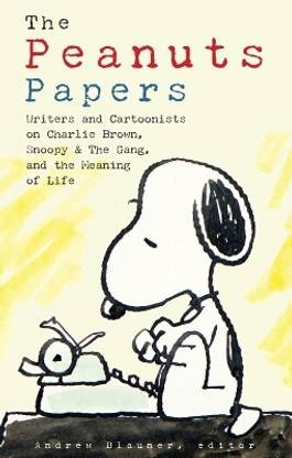 Peanuts Papers, The: Charlie Brown, Snoopy & the Gang, and the Meaning of Life