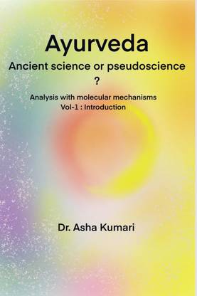 Ayurveda -Ancient Science or Pseudoscience ?