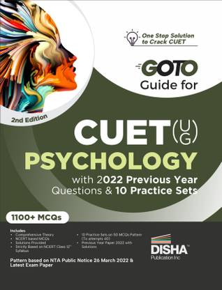 Go To Guide for CUET (UG) Psycology with 2022 Previous Year Questions & 10 Practice Sets 2nd Edition | CUCET | Central Universities Entrance Test | Complete NCERT Coverage with PYQs & Practice Question Bank | MCQs, AR, MSQs & Passage based Questions |