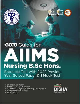 Go to Guide for Aiims Nursing B.Sc. Hons. Entrance Test with 2022 Previous Year Solved Paper & 1 Mock Test