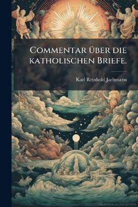 Commentar ueber die katholischen Briefe.