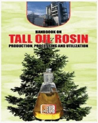 Handbook on Tall Oil Rosin Production, Processing and Utilization