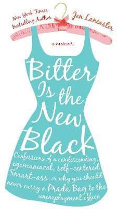 Bitter is the New Black