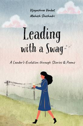 Leading with a Swag - A Leader’s Evolution through Stories & Poems
