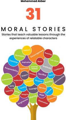 31 Moral Stories  - Stories that teach valuable lessons through the experiences of relatable characters