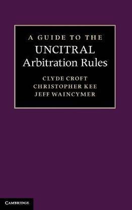 A Guide to the UNCITRAL Arbitration Rules