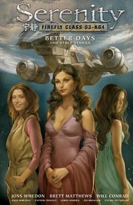 Serenity Volume 2: Better Days And Other Stories 2nd Edition Edition