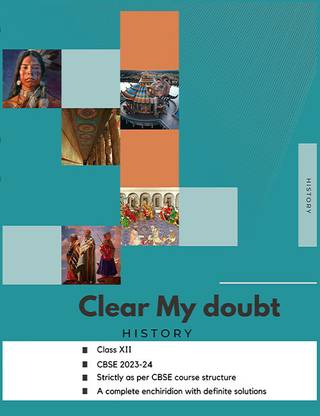 Clear My Doubt CBSE 12th History (As per latest CBSE syllabus 2023-24) l Clear My Doubt