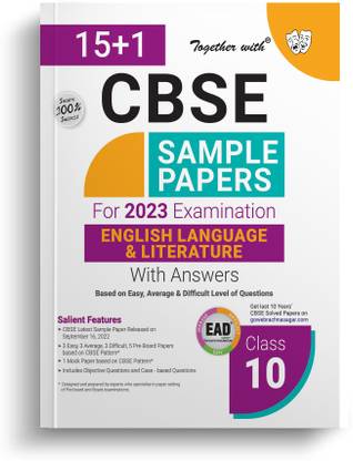 Together with CBSE Sample Papers Class 10 English Language & Literature (EAD)2023 Board Exam (Based on Latest Exam Pattern 2022-23)