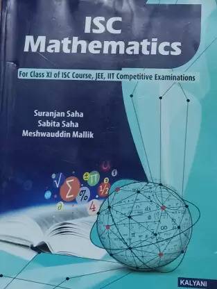 ISC MATHEMATICS FOR CLASS-XI OF ISC COURSE, JEE, IIT COMPETITIVE EXAMINATIONS