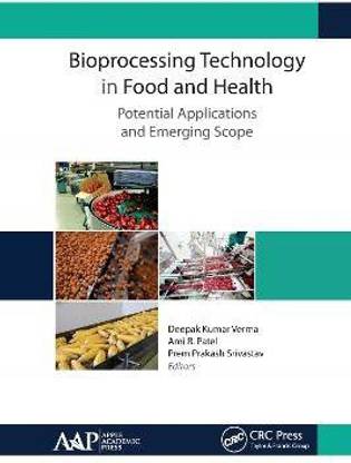 Bioprocessing Technology in Food and Health: Potential Applications and Emerging Scope