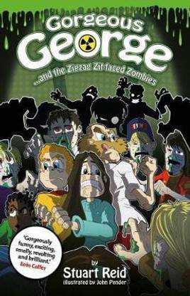 Gorgeous George and the Zigzag Zit-faced Zombies