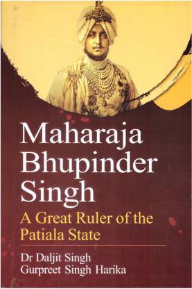 Maharaja Bhupinder Singh A Great Ruler Of The Patiala State